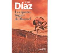Manuel Jesus Diaz – Les quatre fugues – Traduction François Maspero – Gallimard