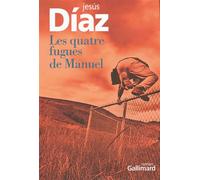 Manuel Jesus Diaz – Les quatre fugues – Traduction François Maspero – Gallimard