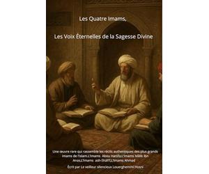 Les Quatre Imams,: Les Voix Éternelles de la Sagesse Divine