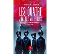 Les quatre jumeaux maléfiques et les deux orphelins Épisode 2 - Sébastien Coudrin - Le Lys Bleu - Poche - Roman