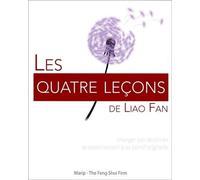 Les quatre lecons de liao fan Changer son destin en se reconnectant à sa bonté originelle - MOURIER, FAN - Marip - broché - Essai