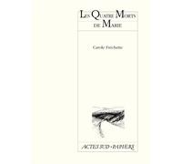 Carole Fréchette – Les quatre morts de Marie – Broché – Actes Sud
