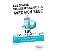 Les quatre premières semaines avec mon bébé