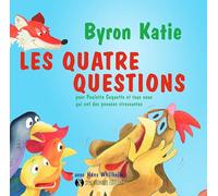 Les Quatre Questions Pour Poulette Coquette Et Tous Ceux Qui Ont Des Pensées Stressantes