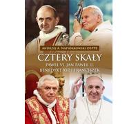 Les quatre rocs. Paul VI, Jean-Paul II, Benoît XVI