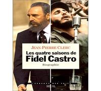Les Quatre Saisons de Fidel Castro. Biographie