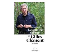 Les quatre saisons de Gilles Clément