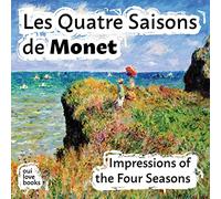 Les Quatre Saisons de Monet: Impressions of the Four Seasons