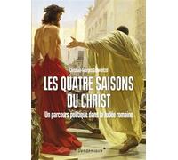 Les Quatre Saisons Du Christ - C-G. Schwentzel - Vendemiaire - broché - Essai