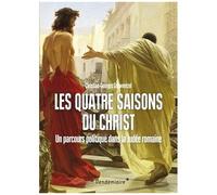 Les Quatre Saisons Du Christ - Un Parcours Politique Dans La Judée Romaine