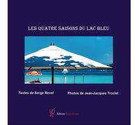 Les quatre saisons du Lac Bleu - Jean-Jacques Troclet - Encre Rouge - broché - Essai