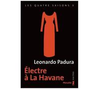 Les Quatre Saisons - Tome 3 - Electre À La Havane