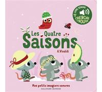 Marion Billet – Les quatre saisons. Vivaldi – Mes petits imagiers sonores – Dès 1 an – Cartonné
