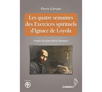 Les quatre semaines des Exercices spirituels d'Ignace de Loyola