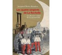 Les quatre sergents de La Rochelle: Le dernier crime de la monarchie