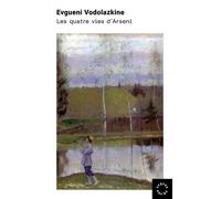 Les Quatre Vies d'Arseni - Evgueni Vodolazkine - Des Syrtes Eds - Poche - Roman