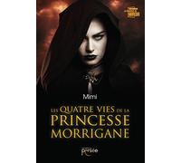 Les quatre vies de la princesse Morrigane