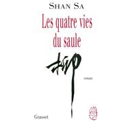 Les quatre vies du saule - Shan Sa - Grasset - broché - Roman
