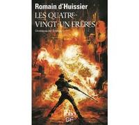 Les Quatre-vingt-un Frères Romain d' Huissier (Auteur)