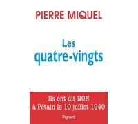 Les Quatre-vingts: Ils ont dit non à Pétain le 10 juillet 1940
