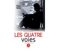 Les quatre voies - François Baudson - Le Lys Bleu - broché - Témoignage