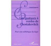 Les quatuors à cordes de Chostakovitch Liouba Bouscant (Auteur)