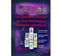 Les Questions d'Amour au Tarot Mandragora: Méthodes spécifiques