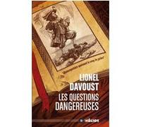 Les questions dangereuses Lionel Davoust (Auteur)