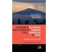 Les questions de développement dans les sciences de l'information et de la communication en Afrique Mélanges offerts à Misse Misse - Thomas Atenga - Academia Eds - broché - Essai