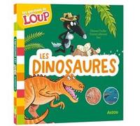 Les questions de Loup - les dinosaures Orianne Lallemand (Auteur), Eléonore Thuillier (Illustration), Sess (Adapté)