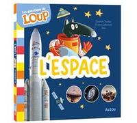 Les questions de Loup - L'espace Orianne Lallemand (Auteur), Eléonore Thuillier (Illustration), Sess (Adapté)