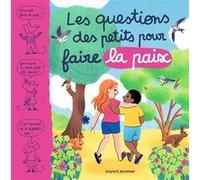 Les questions des petits pour faire la paix Marie Aubinais (Auteur), Claire Perret (Illustration), Juliette Baily (Illustration)