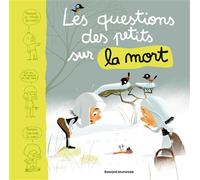 Les questions des petits sur la mort - Anouk Ricard - Bayard Jeunesse - broché - Document jeunesse