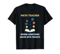 Les Questions des professeurs de mathématiques se transforment en preuves éducation en Classe T-Shirt