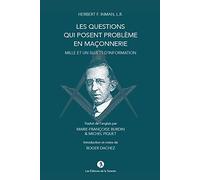 Les Questions qui posent problème en Maçonnerie: Mille et un sujets d'information