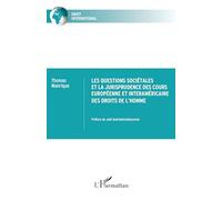 Les questions sociétales et la jurisprudence des cours européenne et interaméricaine des droits de l’homme