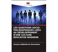 LES QUESTIONS SOCIO-PHILOSOPHIQUES LIÉES AU DÉVELOPPEMENT D'UNE CULTURE ÉDUCATIVE MODERNE