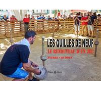 Les quilles de neuf Le renouveau d'un jeu - Pierre Coudouy - Monhelios - broché - Guide