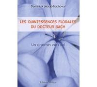 Les Quintessences Florales Du Docteur Bach - Un Chemin Vers Soi