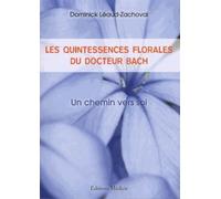 Les Quintessences Florales Du Docteur Bach - Un Chemin Vers Soi