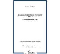 Les quinze derniers jours du siècle Chronique à onze voix - Martine Lani-Bayle - L'harmattan - broché - Essai