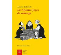 Les Quinze Joyes de mariage - Antoine De La Sale - Classiques Garnier - broché - Essai