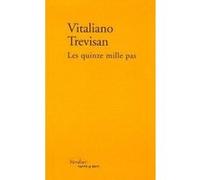 Les quinze mille pas Vitaliano Trevisan (Auteur), Jean-Luc Defromont (Traduction)