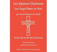 Les Quinze Oraisons: Les Sept Pater et Ave