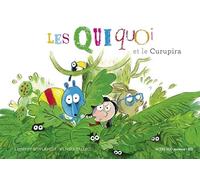 Laurent Rivelaygue – Les Quiquoi et le Curupira – Bande dessinée jeunesse – Cartonné