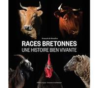 Les races bretonnes, une histoire bien vivante François de Beaulieu (Auteur)