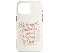 Les rachetés appelés par Leur nom J'appartiens à Dieu Ésaïe 43:1 Coque pour iPhone 16 Pro Max