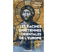 Les racines chrétiennes Orientales de l'Europe