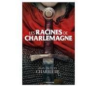 Les racines de Charlemagne - Jean-Jacques Charrière - Moissons noires - broché - Roman