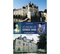 Les racines de George Sand : De Chenonceau à Nohant – L'Harmattan